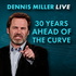 Dennis Miller: 30 Years Ahead of the Curve