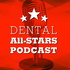 Dental All-Stars - Dentistry Business Podcast