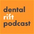 Dental Rift Podcast