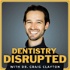 Dentistry Disrupted
