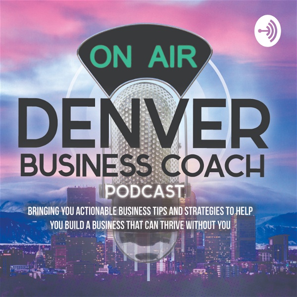 Artwork for Denver Business Coach Podcast