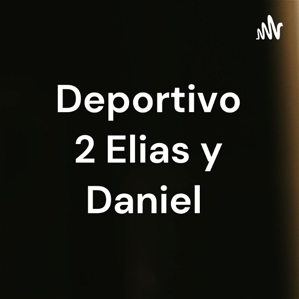 Artwork for Deportivo 2 Elias y Daniel