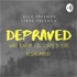 Depraved: A True Crime Podcast