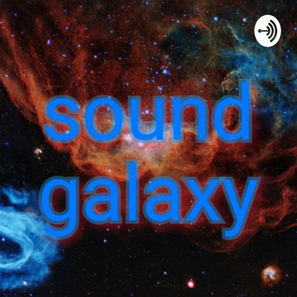 Artwork for Sound Galaxy: Listen 2 Real Life soundz