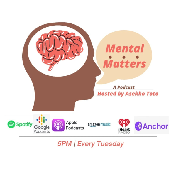 Artwork for Mental Matters Hosted By Asekho Toto