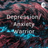 Depression/Anxiety Warrior
