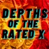 Depths of the Rated X
