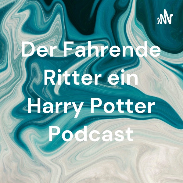 Artwork for Der Fahrende Ritter ein Harry Potter Podcast