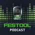 Der Festool Podcast