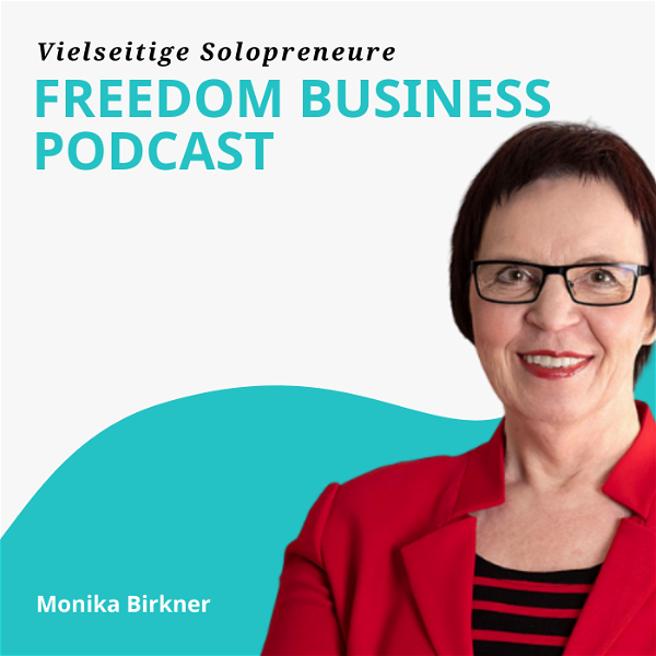 Artwork for Der Freedom Business Podcast für Solo-Unternehmer von und mit Monika Birkner