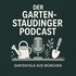 Der Garten-Staudinger Podcast - Gartentalk aus München