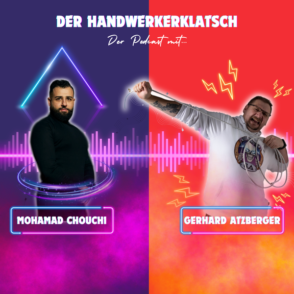 Artwork for Der Handwerkerklatsch – Der Podcast mit Gerhard Atzberger und Mohamad Chouchi