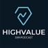 Der High Value Podcast