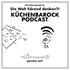 Der Küchenbarock Podcast