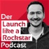 Der Launch like a Rockstar Podcast | Online-Business | Online-Marketing | Unternehmertum