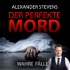 Der Perfekte Mord (Alexander Stevens)