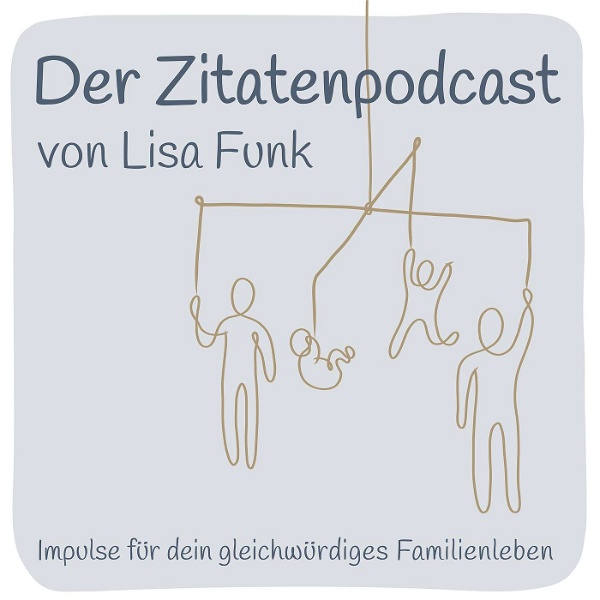 Artwork for Der Zitatenpodcast – Impulse für dein gleichwürdiges Familienleben