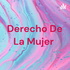 Derecho De La Mujer