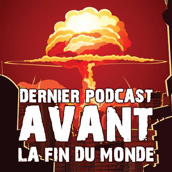 Artwork for Dernier Podcast Avant la Fin du Monde