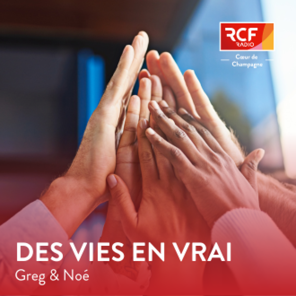 Artwork for Des vies en vrai · RCF Cœur de Champagne