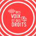 Des voix et des droits, le podcast de la LDH