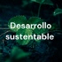 Desarrollo sustentable