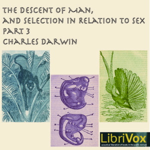 Artwork for Descent of Man and Selection in Relation to Sex, Part 3, The by Charles Darwin (1809