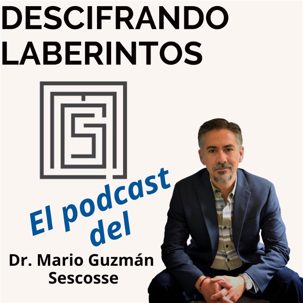 Artwork for Descifrando Laberintos con el Dr. Mario Guzmán Sescosse