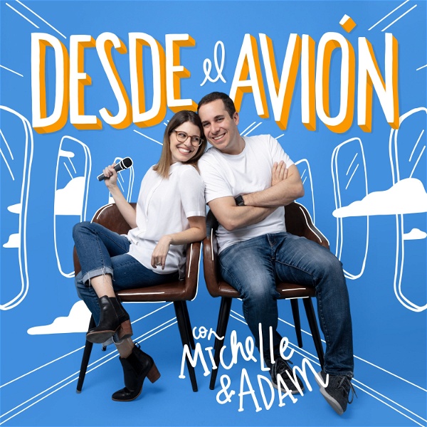 Artwork for Desde El Avión con Michelle & Adam