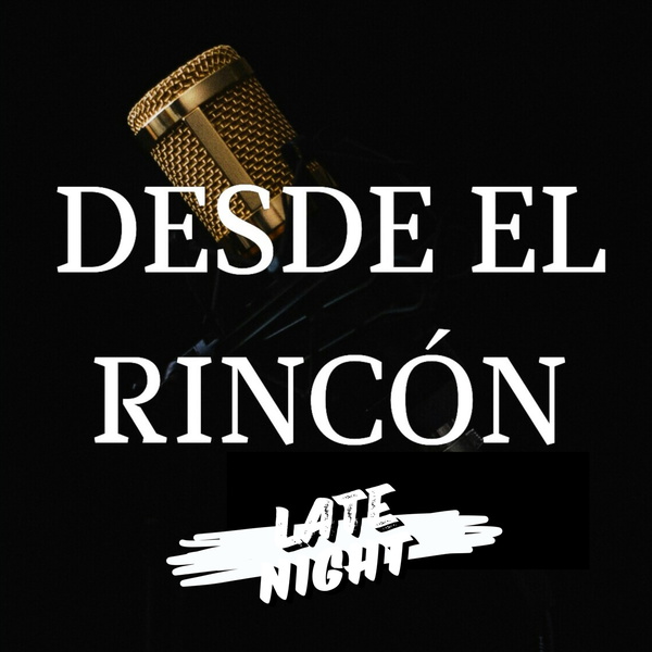 Artwork for Desde el Rincón 🎙️