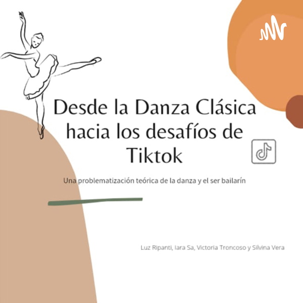 Artwork for Desde la danza clásica hacia los desafíos de TikTok
