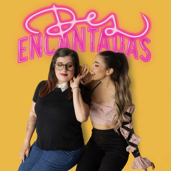 Artwork for Desencantadas El Podcast
