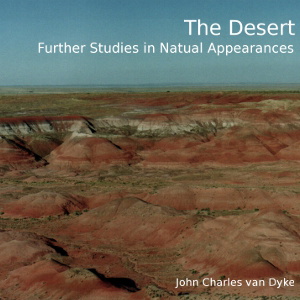 Artwork for Desert, Further Studies in Natural Appearances, The by John Charles van Dyke (1861