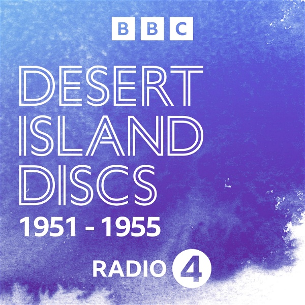 Artwork for Desert Island Discs: Archive 1951-1955