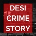Desi Crime Story