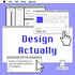 Design Actually: Honest Conversations for New UX Designers