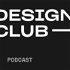 Design Club Podcast