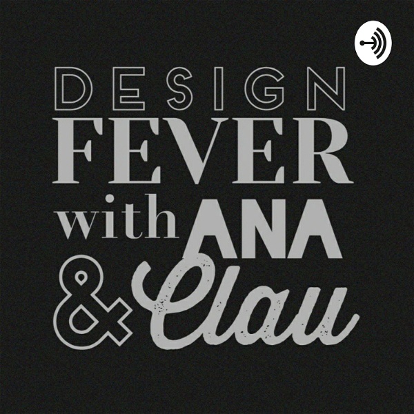 Artwork for Design fever With Ana & Clau