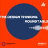 Design Thinking Roundtable