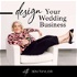 Design Your Wedding Business