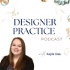 Designer Practice Podcast