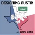 Designing Austin with Gary Wang