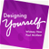 Designing Yourself