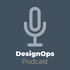DesignOps Podcast