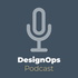 DesignOps Podcast