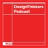 DesignThinkers Podcast