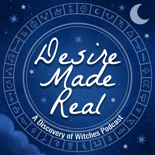 Artwork for Desire Made Real: A Discovery of Witches Podcast