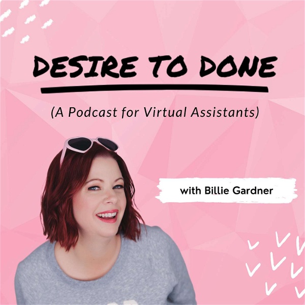 Artwork for Desire to Done Podcast for Virtual Assistants and Introverts