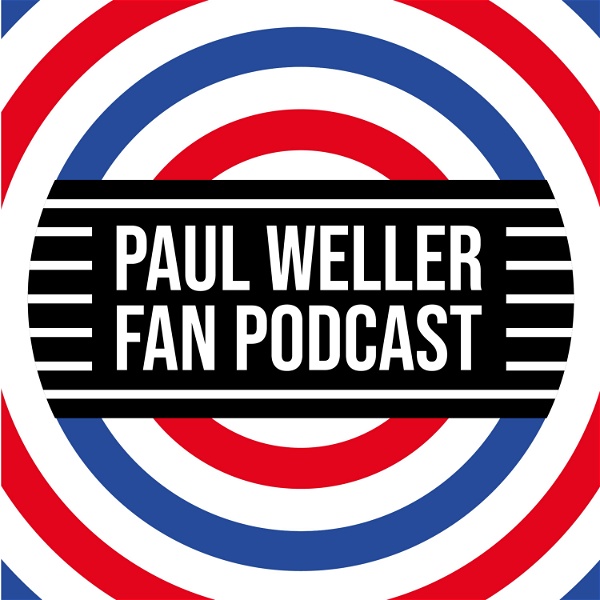 Artwork for Paul Weller Fan Podcast : Desperately Seeking Paul