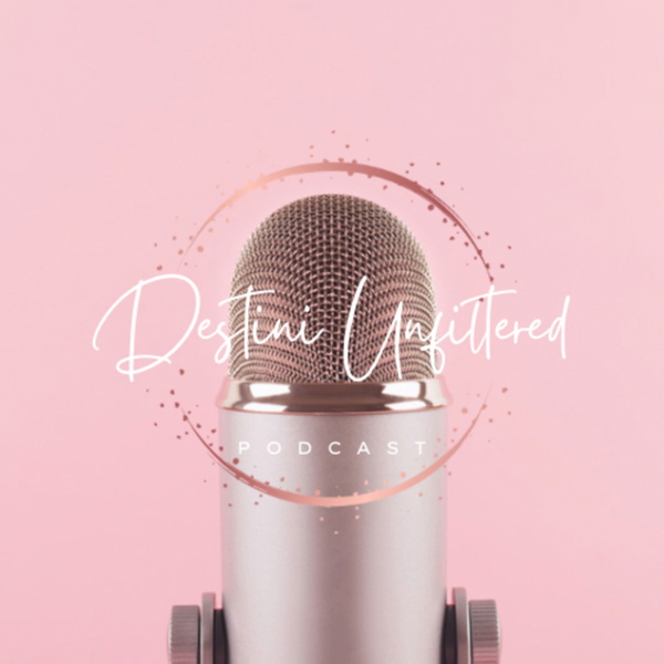 Artwork for Destini Unfiltered